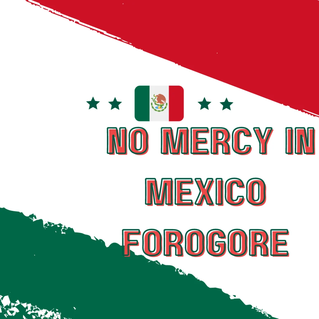 No Mercy in Mexico Forogore