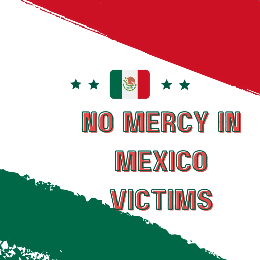 No Mercy in Mexico Victims