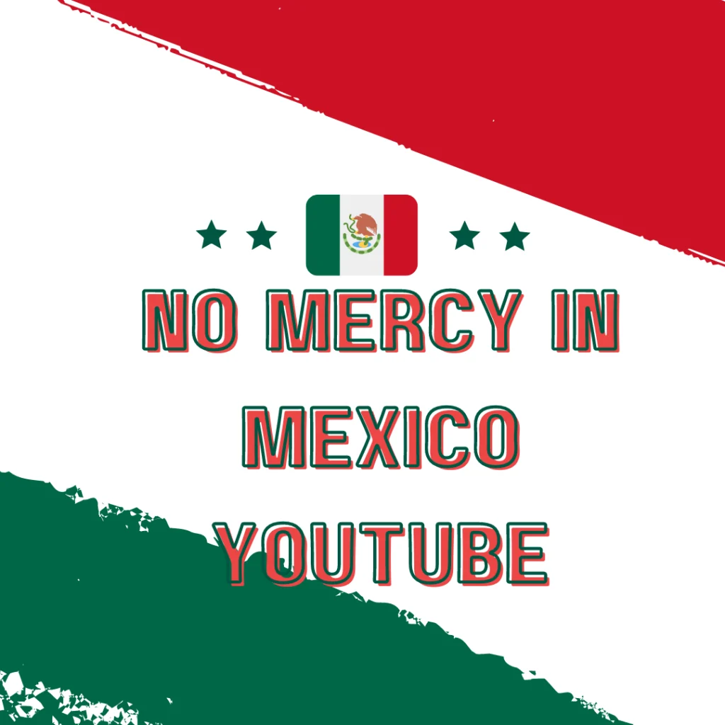 No Mercy in Mexico Youtube